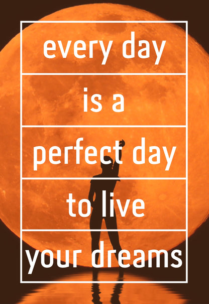 every-day-is-a-perfect-day-to-live-your-dreams-Motivationsleinwand-Motivationsposter-Wandbild-Spruch-themotivation.de